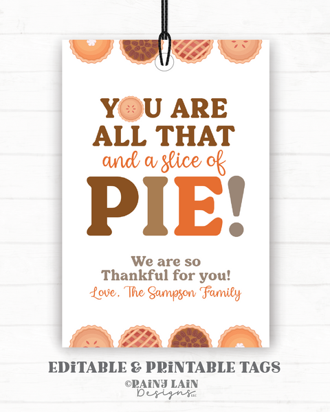 You are all that and a Slice of Pie Tag, Editable Fall Appreciation Gift Autumn Thanksgiving Employee Staff Teacher Pumpkin Digital Download