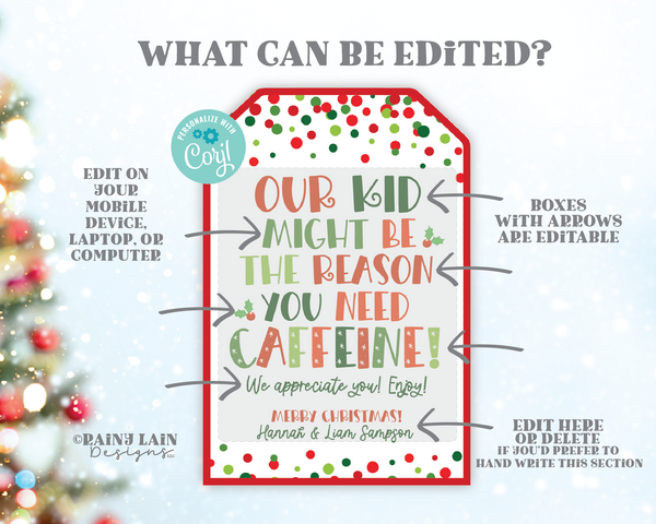Editable Christmas Coffee Gift Tag Template, Our Kid Might be the Reason you need Caffeine, Printable Holiday Teacher, School PTO PTA