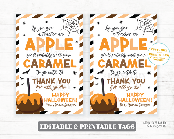 Editable Halloween Caramel Apple Tag, If you give a teacher an apple, caramel to go with it, School Appreciation PTO PTA, Fall Gift Ideas