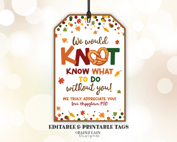 Thanksgiving Pretzel Gift Tag Template, Editable Fall Knot Know, Teacher Appreciation Staff Nurse Thank You, School PTO PTA