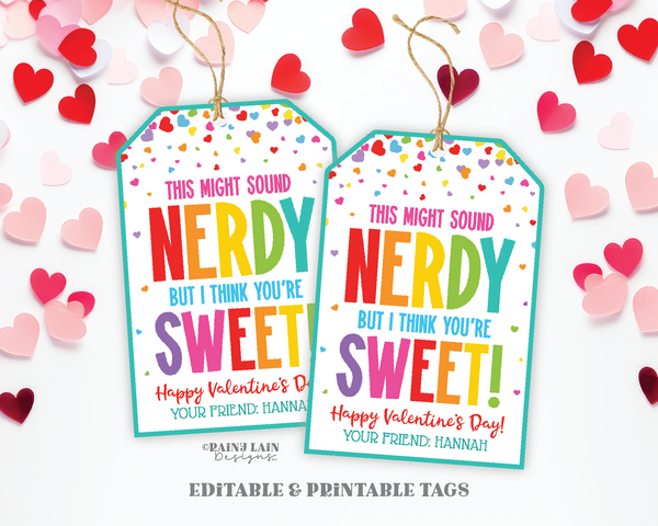 This might sound Nerdy but I think you're sweet Valentine, Editable Candy Gift Tag, Nerd, Classroom Exchange, From Teacher to Student Friend