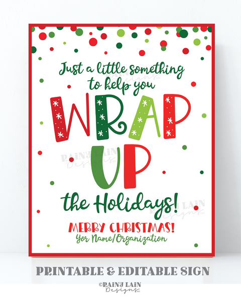 Wrap Up the Holidays Sign Printable Christmas Favor Sign Editable Holiday Wrapping Paper Client Realtor Staff Neighbor Teacher PTO