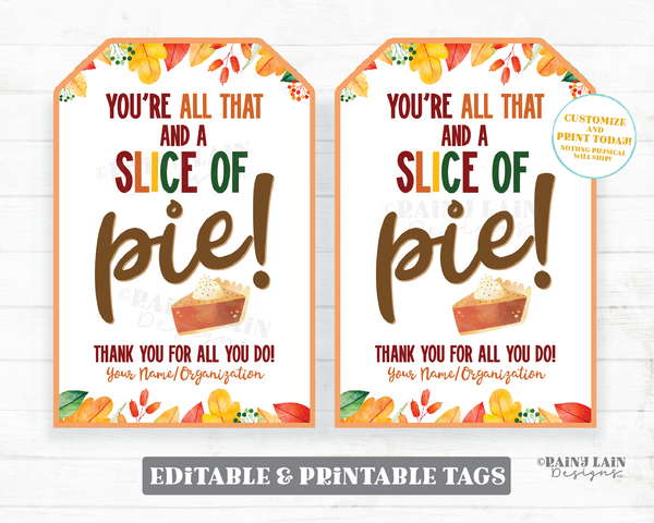 You're all that and a slice of Pie Tag Fall Leaves Appreciation Gift Autumn Thanksgiving Employee Company Staff Teacher Pumpkin Thank You
