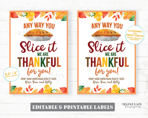 Any way you Slice it Appreciation Labels Thankful Labels Pie Thank You Pie Gift Tag Employee Company Co-Worker Staff Real Estate Teacher