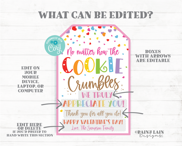 No Matter How the Cookie Crumbles Tag Valentines Day Cookie Gift Tag Employee Staff Teacher Thank you Homemade Appreciation Editable Tag PTO