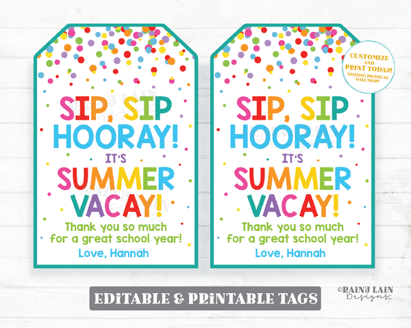 Sip Sip Hooray It's Summer Vacay Tags End of School Year Teacher Gift Tags Reusable Straw Tags Cup Gift Tags Thank you tag Printable Tags