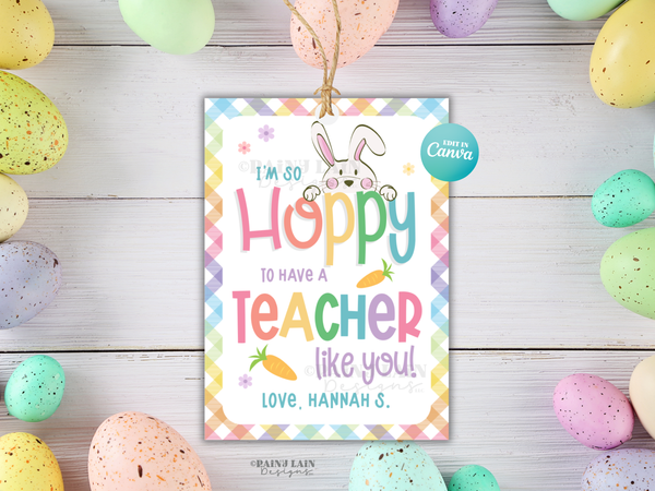 Hoppy to have a Teacher like you Easter Tags, Appreciation Gift, Editable in Canva
