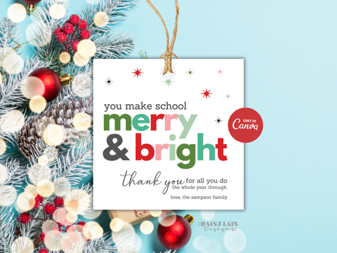 You Make School Merry and Bright Tag, Christmas Teacher Gift, Editable in Canva