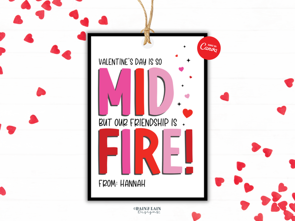 Valentine's Day is Mid, but our Friendship is Fire Tween Valentine, Canva Template