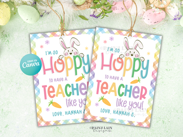 Hoppy to have a Teacher like you Easter Tags, Appreciation Gift, Editable in Canva