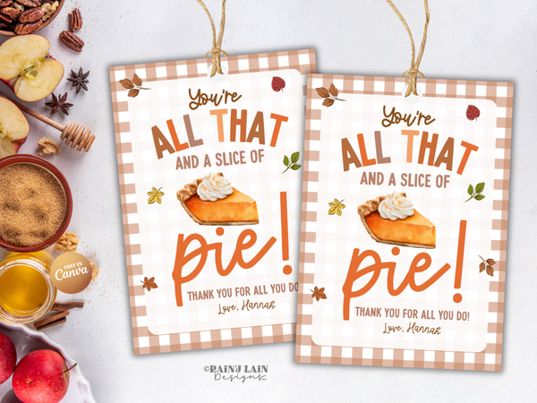 You're All That and a Slice of Pie Fall Appreciation Gift Tag, Editable in Canva