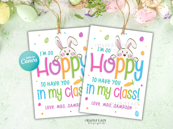 Hoppy You're In My Class Easter Tags, Classroom Gift, Editable in Canva, Digital Download