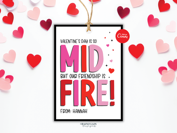 Valentine's Day is Mid, but our Friendship is Fire Tween Valentine, Canva Template