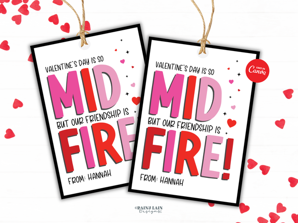 Valentine's Day is Mid, but our Friendship is Fire Tween Valentine, Canva Template