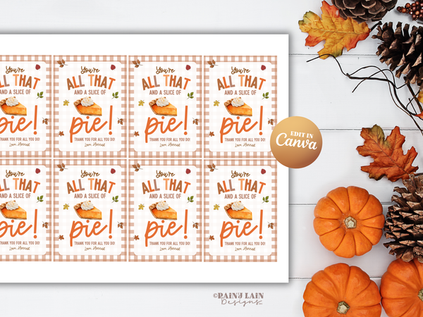 You're All That and a Slice of Pie Fall Appreciation Gift Tag, Editable in Canva