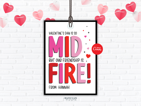 Valentine's Day is Mid, but our Friendship is Fire Tween Valentine, Canva Template