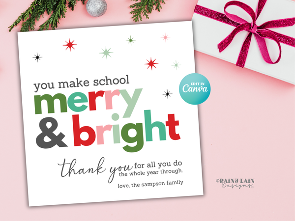 You Make School Merry and Bright Tag, Christmas Teacher Gift, Editable in Canva