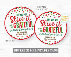 Any way you Slice it Holiday Realtor Pie Tag Round Appreciation Christmas Grateful Thank You Gift Employee Co-Worker Staff Teacher PTO