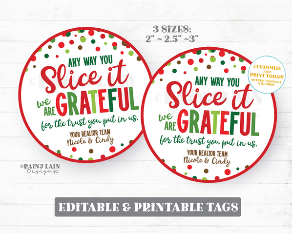 Any way you Slice it Holiday Realtor Pie Tag Round Appreciation Christmas Grateful Thank You Gift Employee Co-Worker Staff Teacher PTO