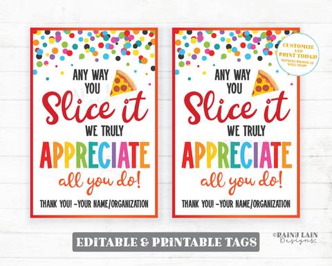 Pizza Appreciation Tag Any way you Slice it we Appreciate you Pizza Kit Take and Bake Staff Employee Company Corporate PTO School Thank You