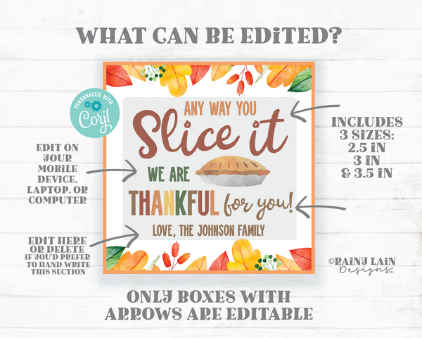 Any way you Slice it Pie Tag Editable Appreciation Thankful Grateful Thank You Gift Employee Company CoWorker Staff Teacher Realtor Neighbor
