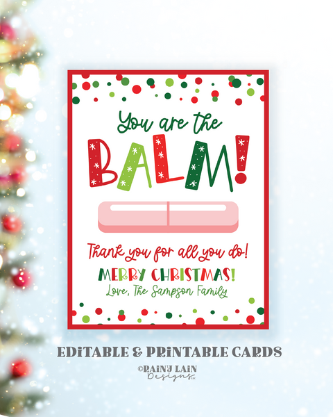 You're the Balm Card Lip Balm Chapstick Gift Tag Christmas Chappy Holidays Teacher Staff Co-Worker Employee PTO Editable Printable