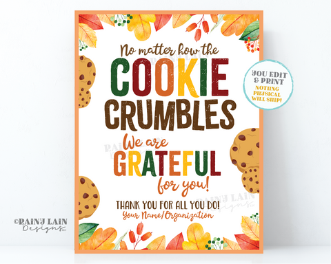 No Matter How the Cookie Crumbles Sign Grateful for You Fall Autumn Thanksgiving Employee Appreciation Staff Room Teachers Lounge PTO