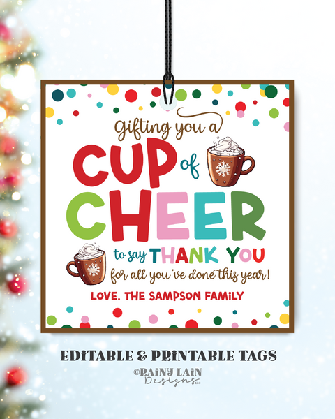 A cup of Cheer for all you've done this year Editable Christmas Gift Tag Template, Printable Holiday Appreciation, Teacher, Volunteer, Staff