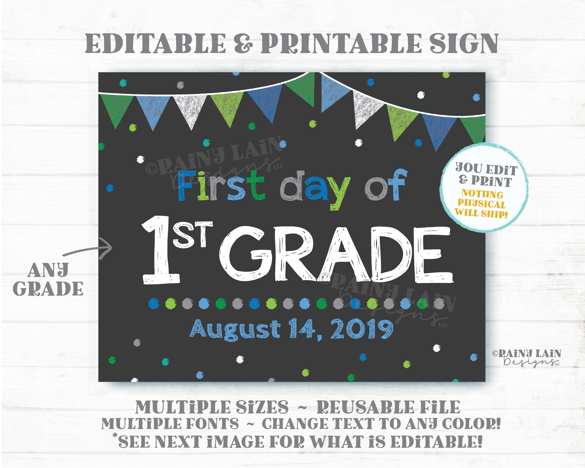 First day of ANY Grade Editable Sign Template Printable 1st Day Chalkboard Back to School Photo Prop Bunting Blue Green Teal Boy Confetti