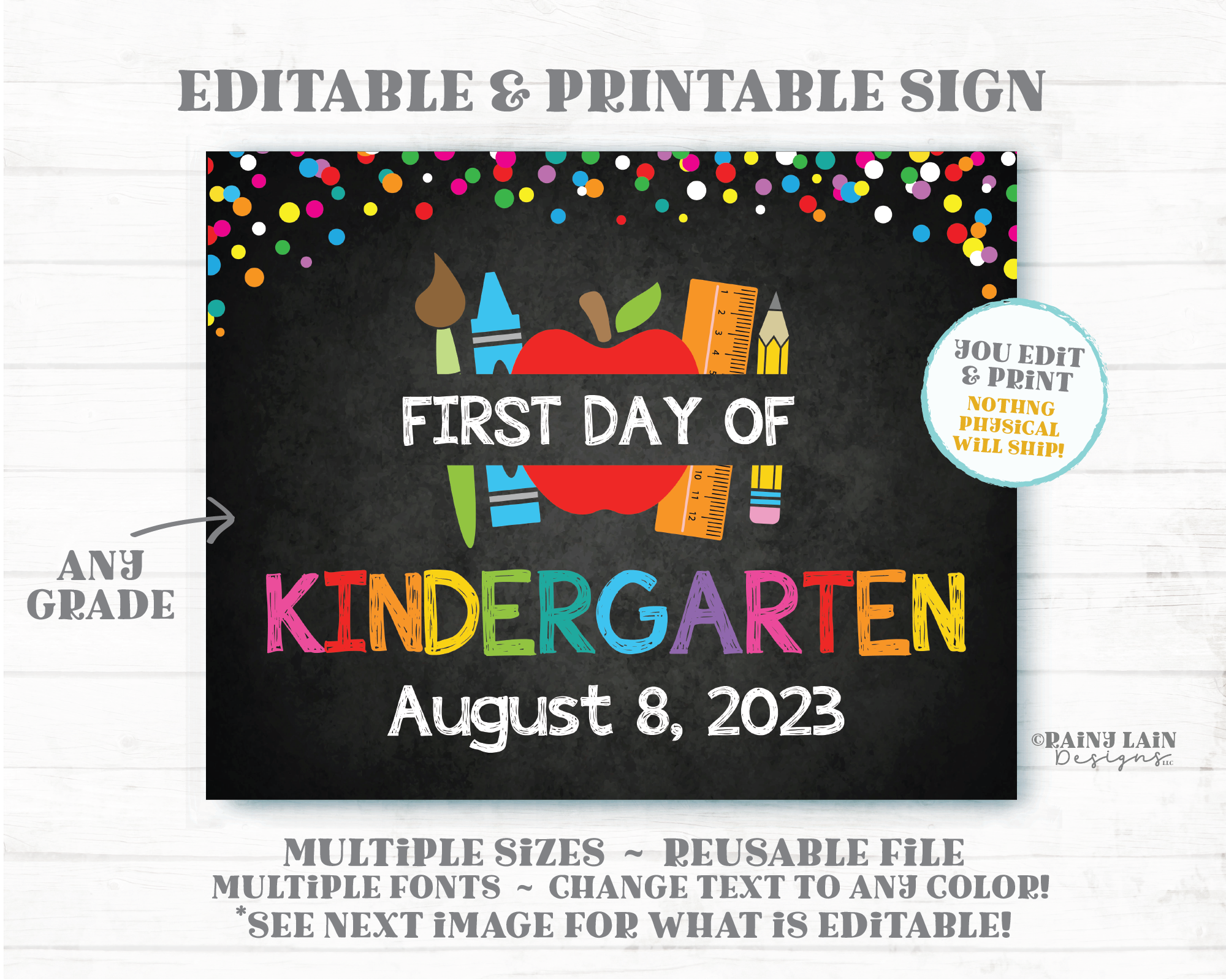 Editable First Day of School Sign Confetti Printable Chalkboard Template Simple Back Photo Prop Colorful 1st 4th 5th Kindergarten ANY Grade