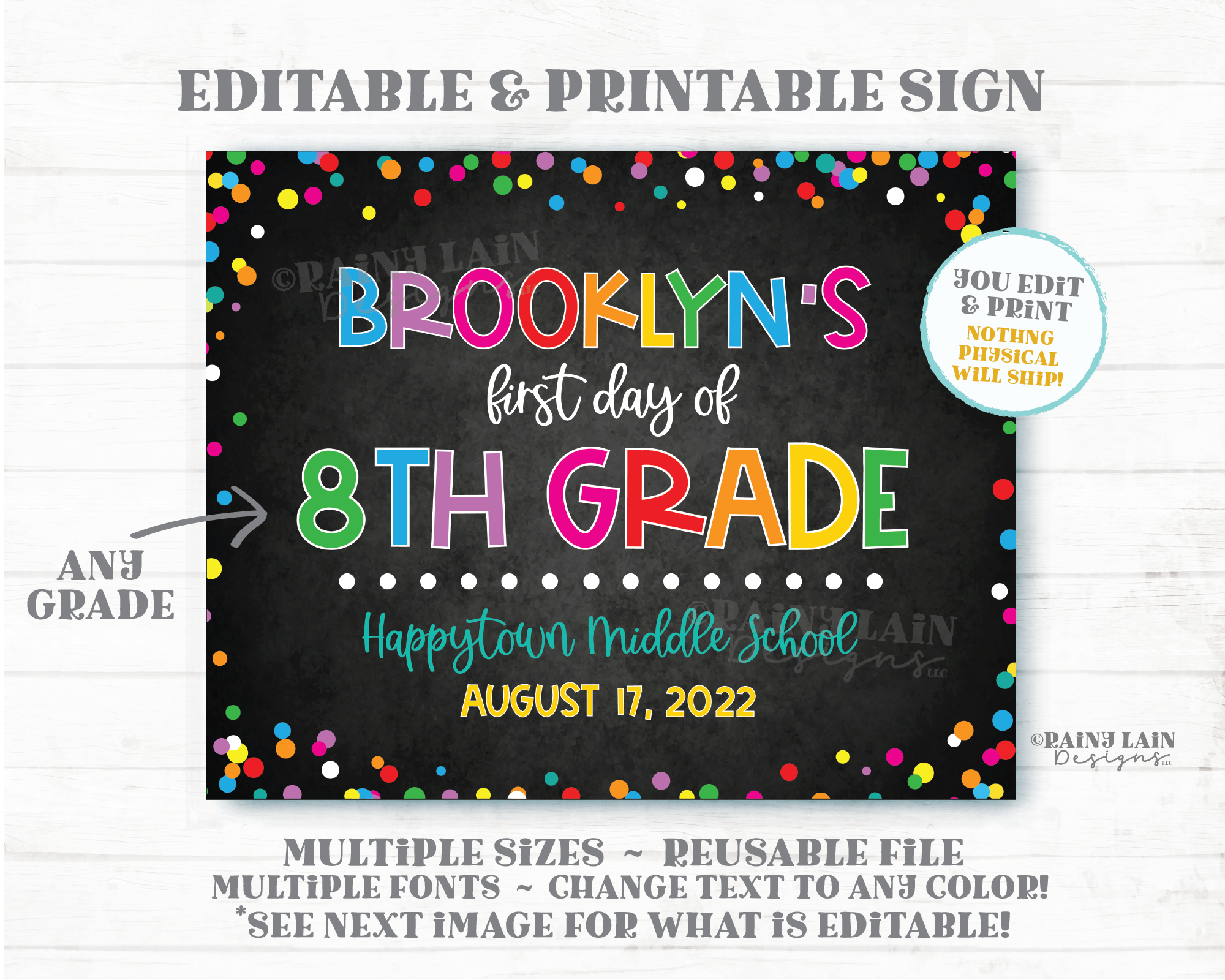 Editable First Day of School Sign Template 1st day of 8th Grade Chalkboard Back to School Printable Confetti Colorful Rainbow 7th 6th Any