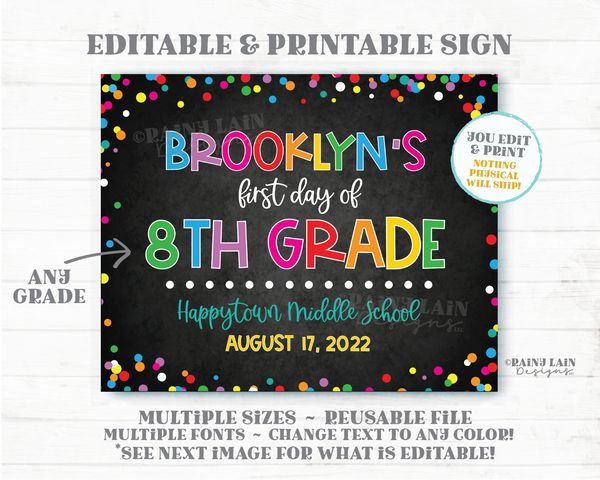 Editable First Day of School Sign Template 1st day of 8th Grade Chalkboard Back to School Printable Confetti Colorful Rainbow 7th 6th Any