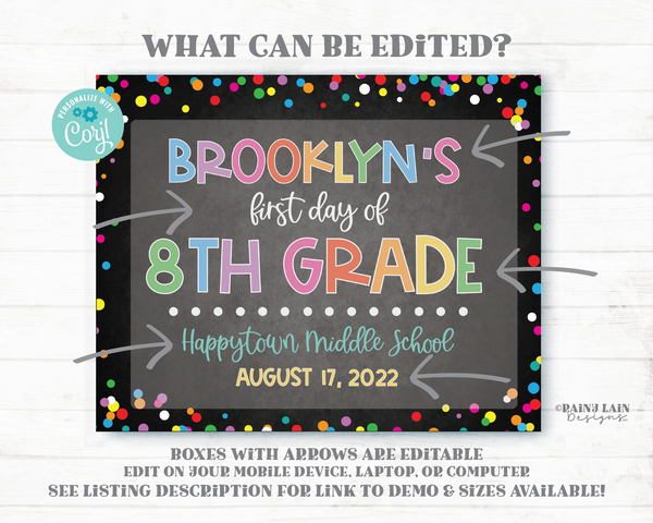 Editable First Day of School Sign Template 1st day of 8th Grade Chalkboard Back to School Printable Confetti Colorful Rainbow 7th 6th Any