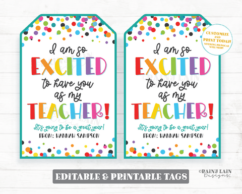 Excited to have you as my Teacher Tag, Editable First Day, 1st, Back to School Gift, Class, PTO PTA, Appreciation, Digital Download