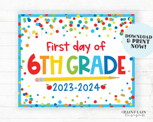 First day of 6th Grade Sign Back to School Printable 1st day of Sixth School Picture Photo Prop Instant Download Blue Confetti 2023-2024