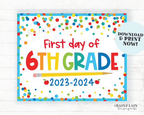 First day of 6th Grade Sign Back to School Printable 1st day of Sixth School Picture Photo Prop Instant Download Blue Confetti 2023-2024
