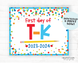 First day of T-K Sign Back to School Printable 1st day of Transitional Kindergarten Picture Photo Prop TK Blue Confetti 2023-2024