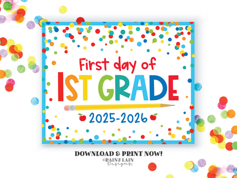 First day of 1st Grade Sign Back to School Printable 1st day of First School Picture Photo Prop Instant Download Blue Confetti