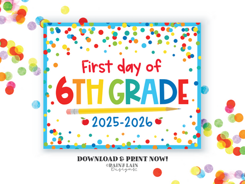 First day of 6th Grade Sign Back to School Printable 1st day of Sixth School Picture Photo Prop Instant Download Blue Confetti