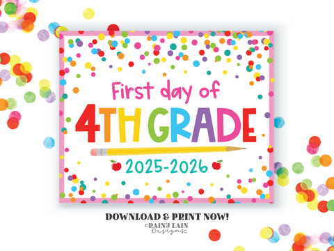 First day of school Sign 1st day of 4th grade Fourth grade Back to School Picture Photo Prop Printable Confetti