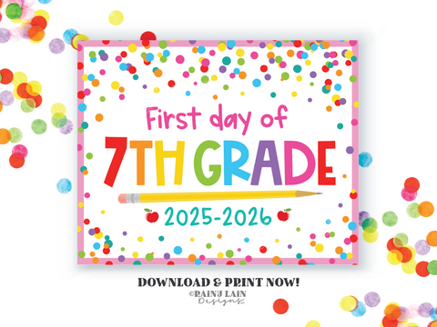 First day of school Sign 1st day of 7th grade Seventh grade Back to School Picture Photo Prop Printable Confetti