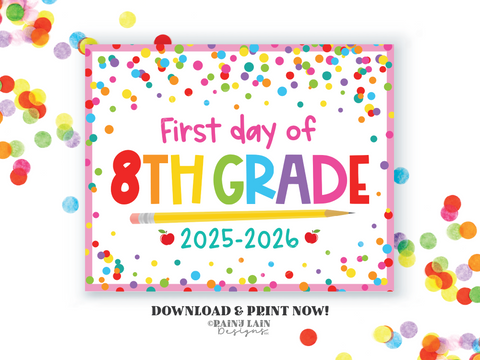First day of school Sign 1st day of 8th grade Eighth grade Back to School Picture Photo Prop Printable Confetti 2023-2024