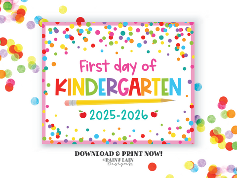 First day of school Sign 1st day of Kindergarten Kinder Back to School Picture Photo Prop Printable Confetti