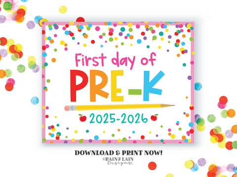 First day of school Sign 1st day of Pre-K PreK Back to School Picture Photo Prop Printable Confetti
