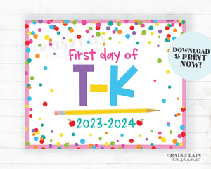 First day of school Sign 1st day of T-K TK Back to School Picture Photo Prop Printable Confetti 2023-2024