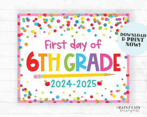 First day of school Sign 1st day of 6th grade Sixth grade Back to School Picture Photo Prop Printable Confetti