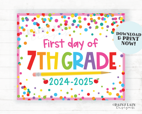First day of school Sign 1st day of 7th grade Seventh grade Back to School Picture Photo Prop Printable Confetti