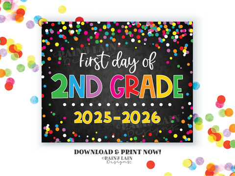 1st day of 2nd grade sign First day of second grade First day of School Back to School Chalkboard Printable 1st Day of School Confetti