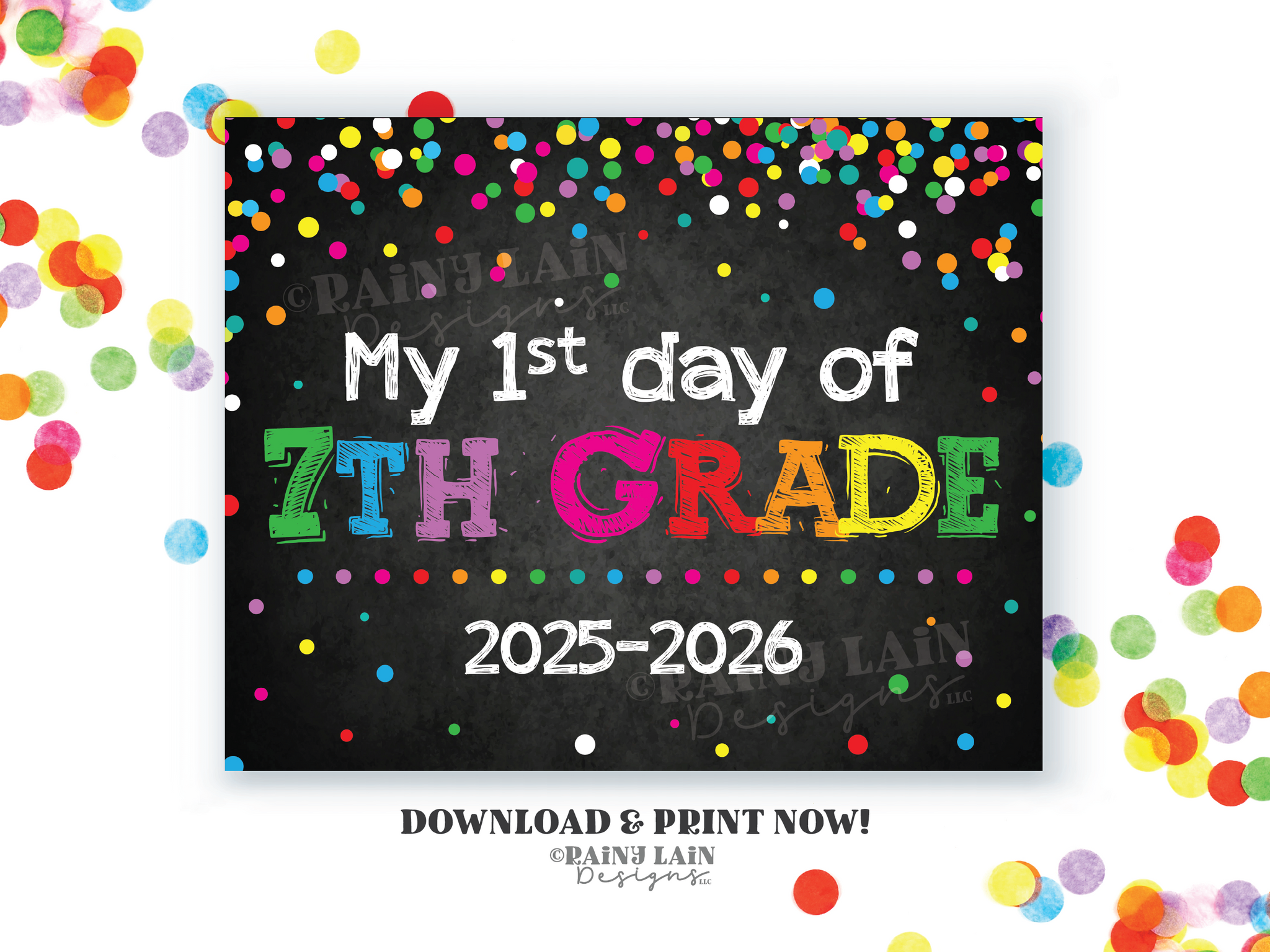 First Day of 7th Grade Sign Seventh Grade Back to School Chalkboard Printable First Day of School 1st Day of School Sign Rainbow Confetti