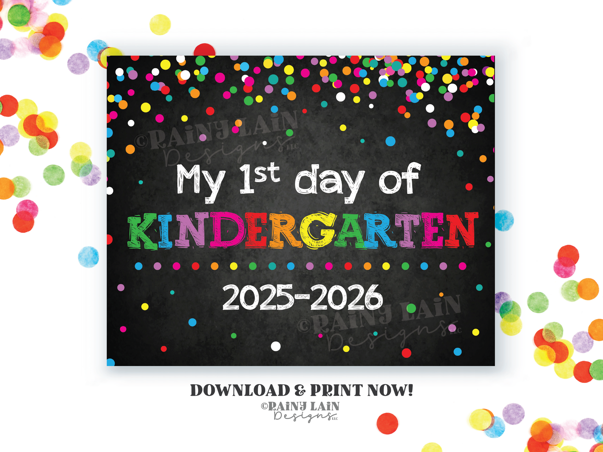 First Day of Kindergarten Sign Kinder Back to School Chalkboard Printable First Day of School 1st Day of School Sign Rainbow Confetti